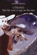 Cyrano: qui fut tout et qui ne fut rien